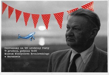120 urodziny, Władysław Broniewski