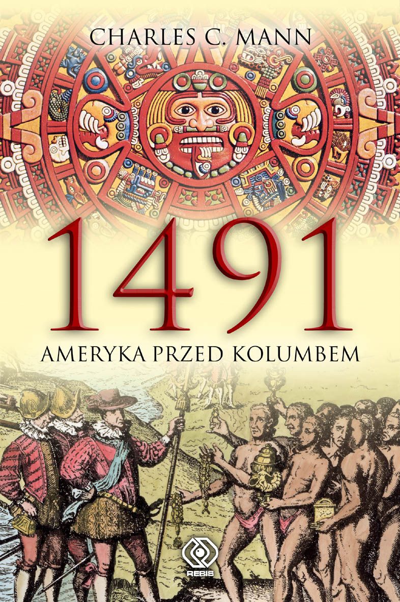 1491. Ameryka przed Kolumbem juz w księgarniach!