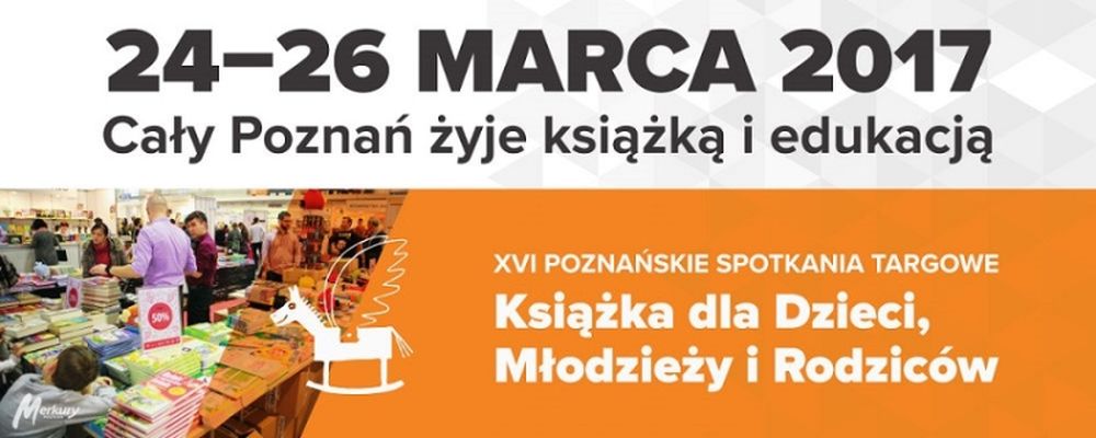 16. Poznańskie Spotkania Targowe, Książka dla Dzieci Młodzieży i Rodziców 