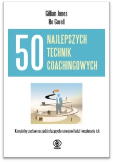 W Rebisie: 50 najlepszych technik coachingowych Gillian Jones i Ro Gorel