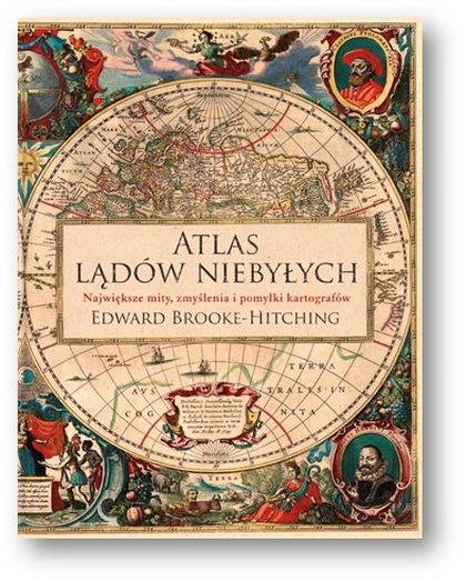 "Atlas lądów niebyłych", Edward Brook-Hitching