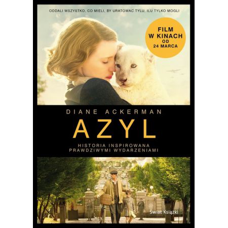  Azyl. Opowieść o Żydach ukrywanych w warszawskim ZOO, Diane Ackerman