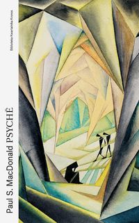 Psychē. Dzieje pojęcia. Dociekania o duszy, umyśle i duchu od Homera do Hume’a”, Paul S. MacDonald