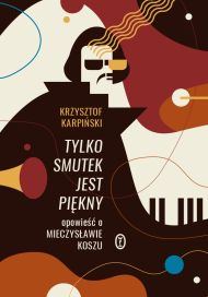 Biografia Mieczysława Kosza - premiera już we wrześniu!
