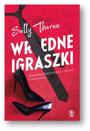 "Wredne igraszki", Sally Thorne