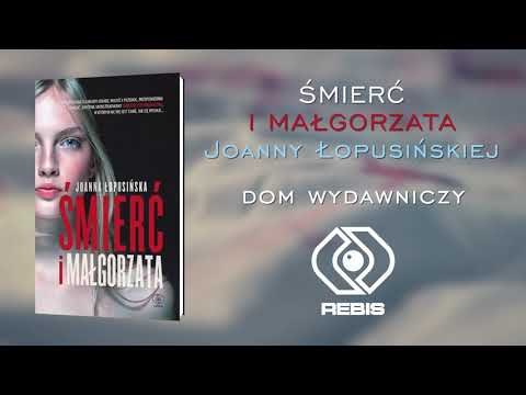"Dojrzewałam do tej historii, a z kolei sama powieść dojrzewała razem ze mną" - rozmowa z Joanną Łopusińską,  autorką "Śmierć  i Małgorzata"