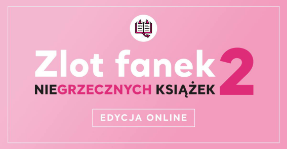 Druga edycja Zlotu Fanek Niegrzecznych książek