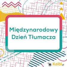 Dziś Międzynarodowy Dzień Tłumacza – wielkie święto ambasadorów literatury