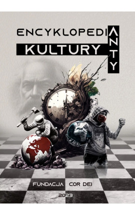 ncyklopedia Antykultury" - Co tak naprawdę leży u podstaw współczesnych ideologii? 