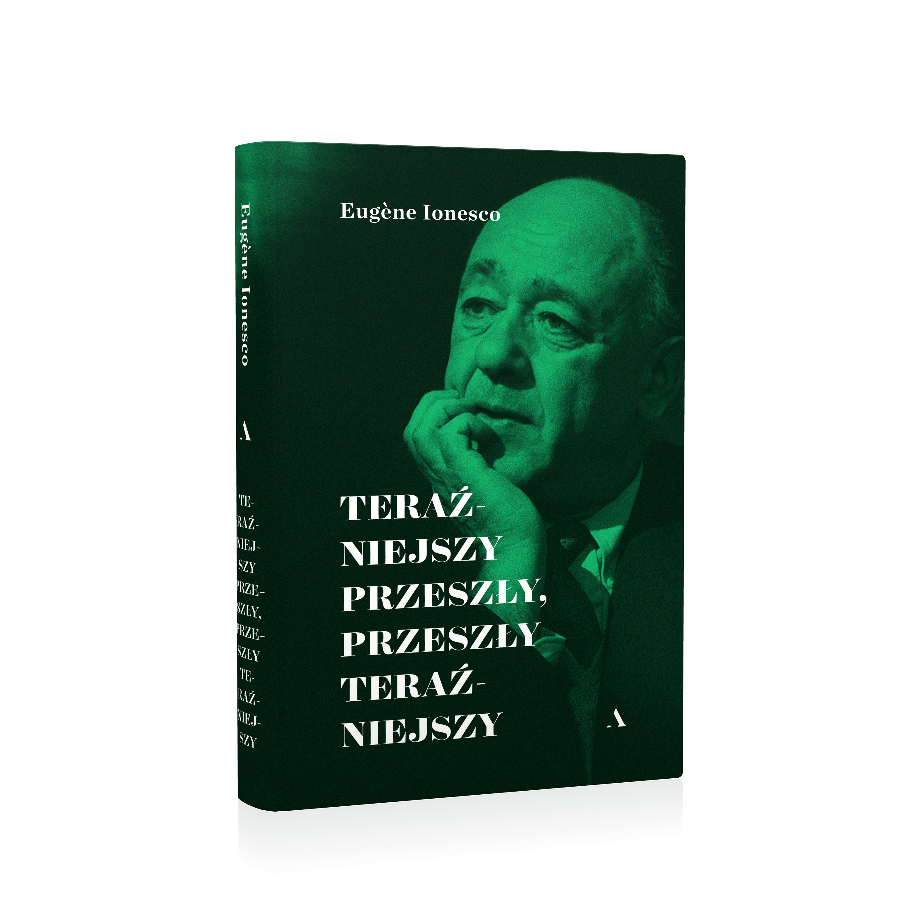  "Teraźniejszy przeszły, przeszły teraźniejszy",  Eugène Ionesco, 