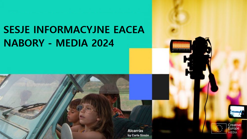 Europejska Agencja Wykonawcza EACEA zaprasza na cykl spotkań informacyjnych dot. schematów Media 2024