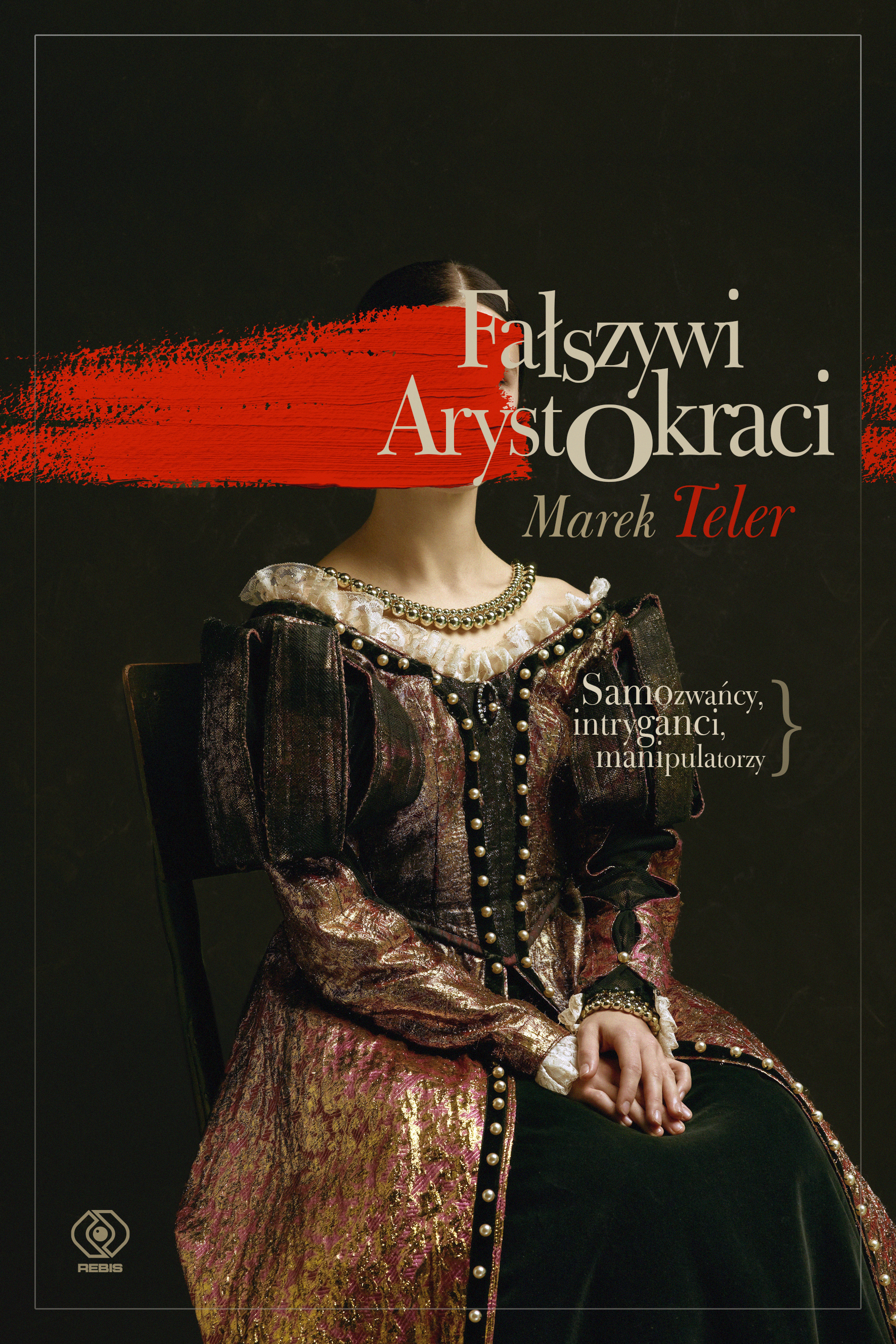 Premiera w REBIS-ie: Fałszywi arystokraci, Marek Teler 