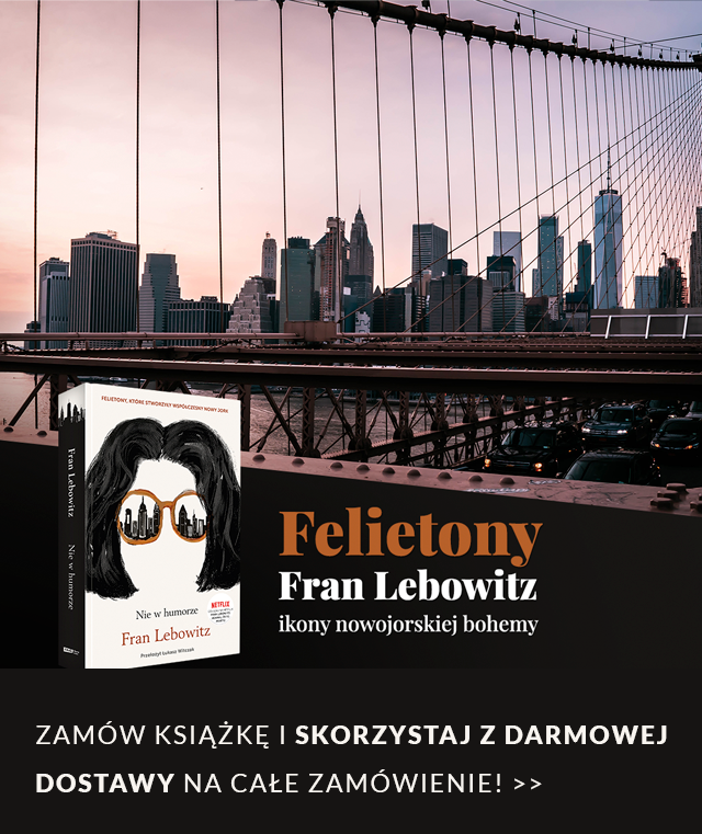 Fran Lebowitz: Nic tak nie przybliża do świata jak czytanie