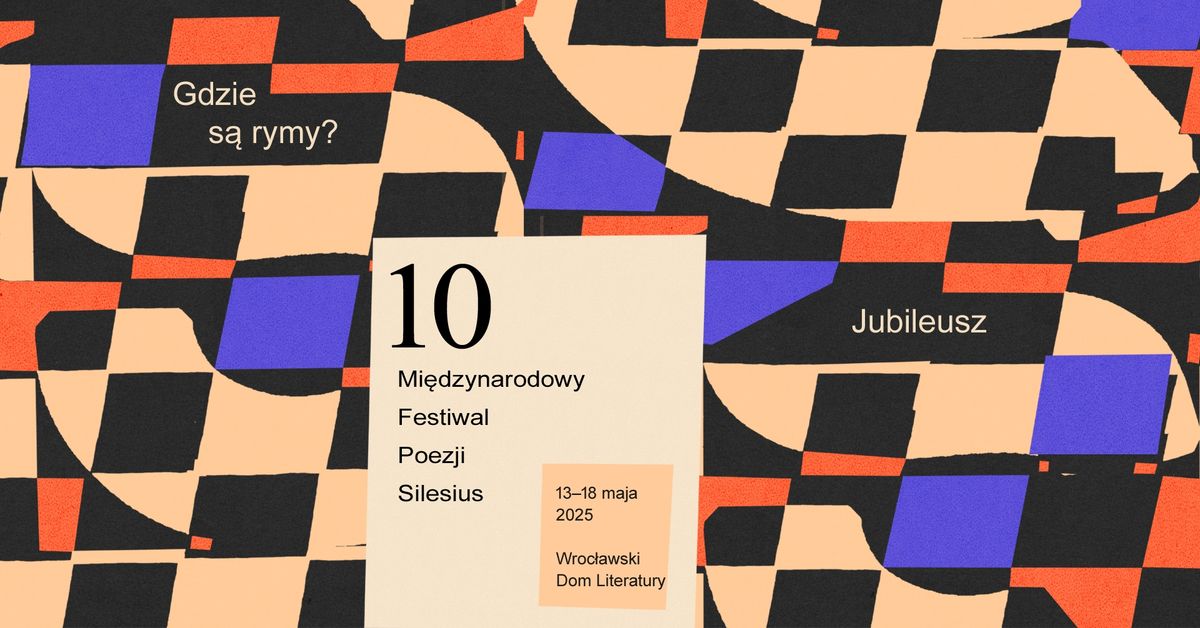 Gdzie są rymy? 10. Międzynarodowy Festiwal Poezji Silesius