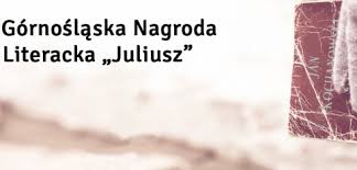 Górnośląska Nagroda Literacka Juliusz  2018