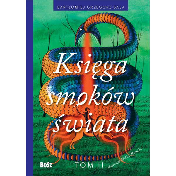 Idealny tytuł na lato od wydawnictwa BOSZ: "Księga smoków świata. Tom 2”