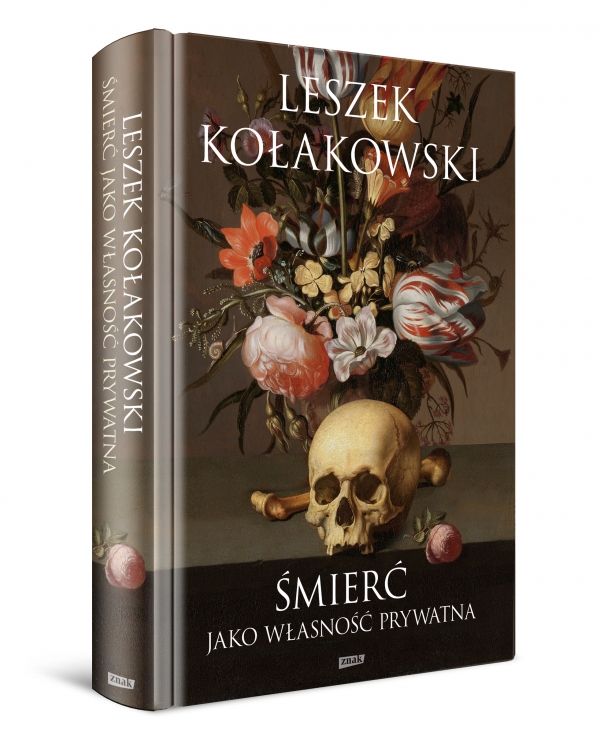  Jak dobrze przeżyć śmierć?  Ponadczasowa mądrość Leszka Kołakowskiego  w tomie Śmierć jako własność prywatna