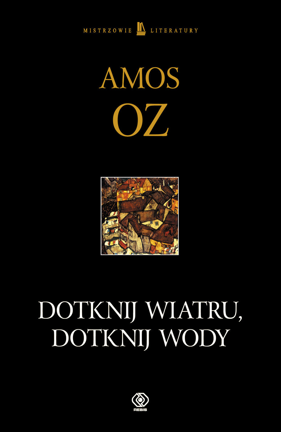  "Dotknij wiatru, dotknij wody". Amos Oz