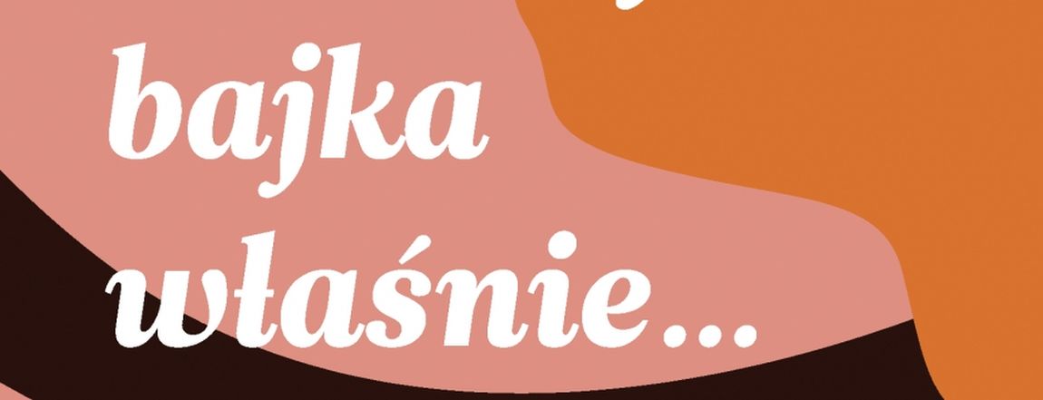 Konkurs:  „A to moja bajka właśnie.