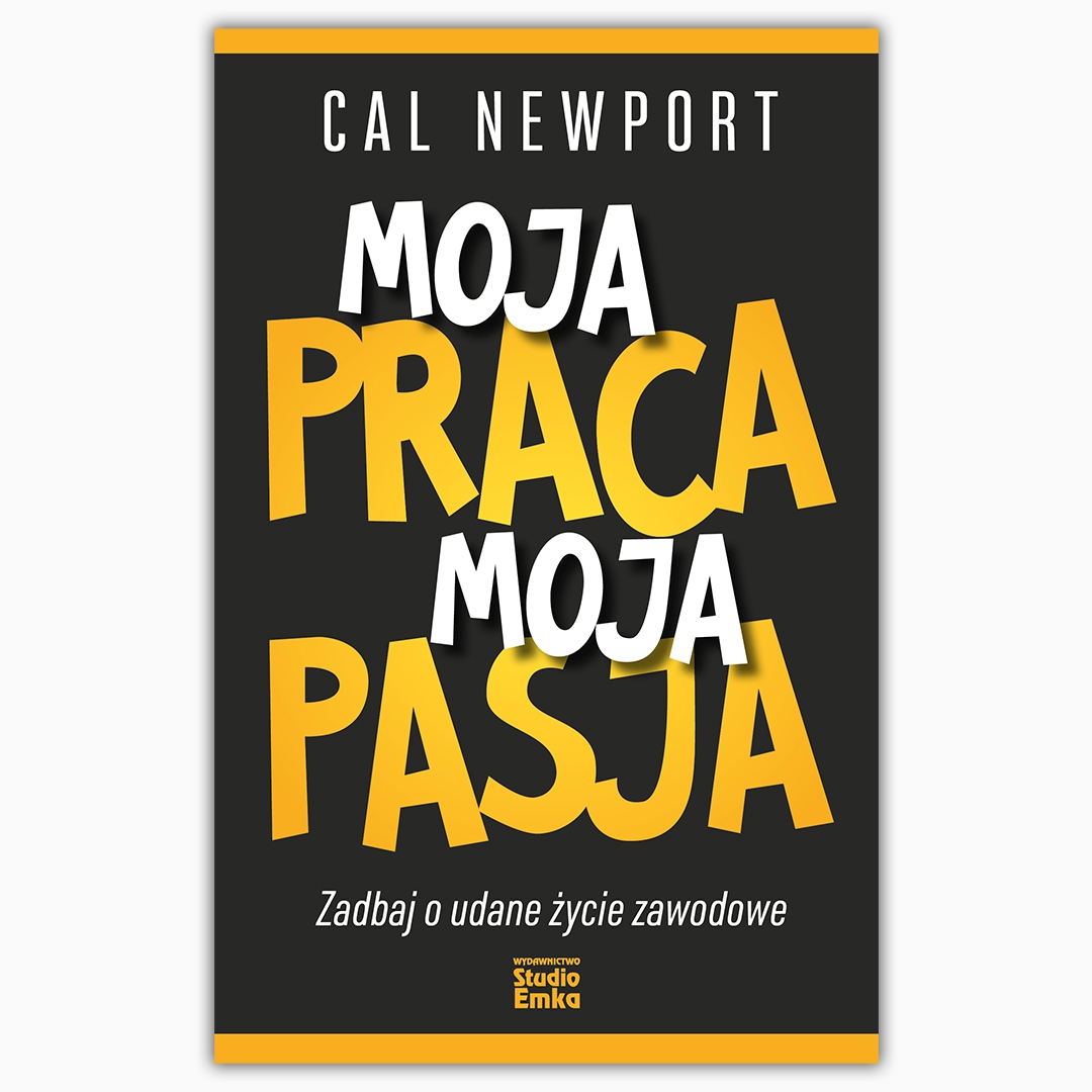 Konkurs z książką Cala Newporta "Moja praca, moja pasja" 