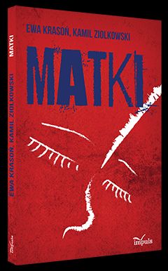 "Matki", Ewa Krasoń, Kamil Ziolkowski,