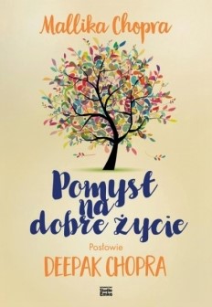 "Pomysł na dobre życie", Mallika Chopra