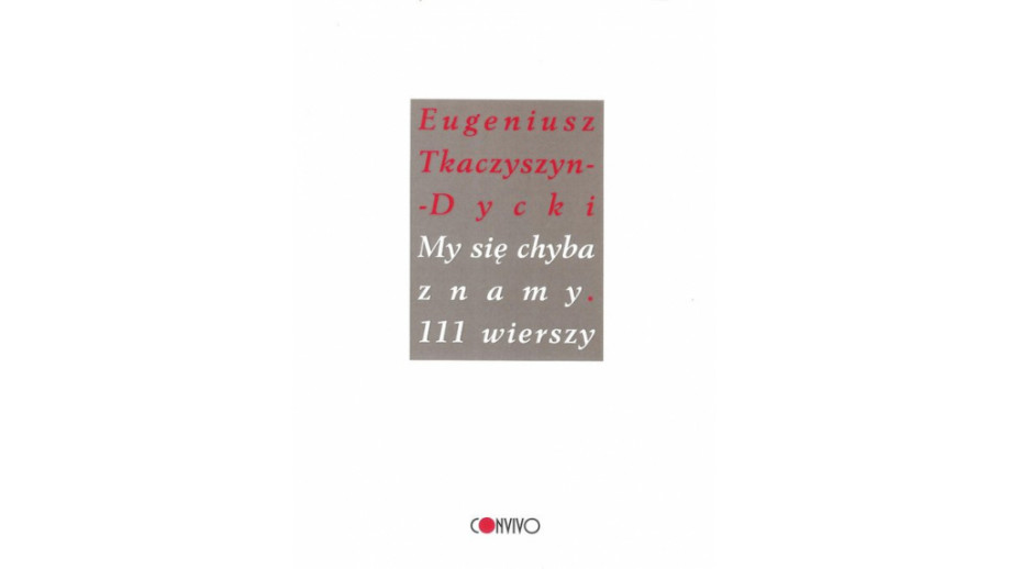 "My się chyba znamy”, Eugeniusz Tkaczyszyn-Dycki,