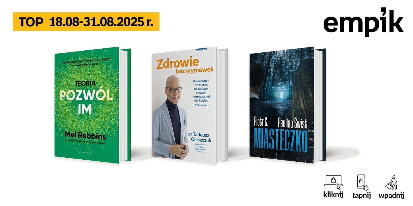 Książkowe listy bestsellerów w Empiku za okres od 18 do 31 sierpnia