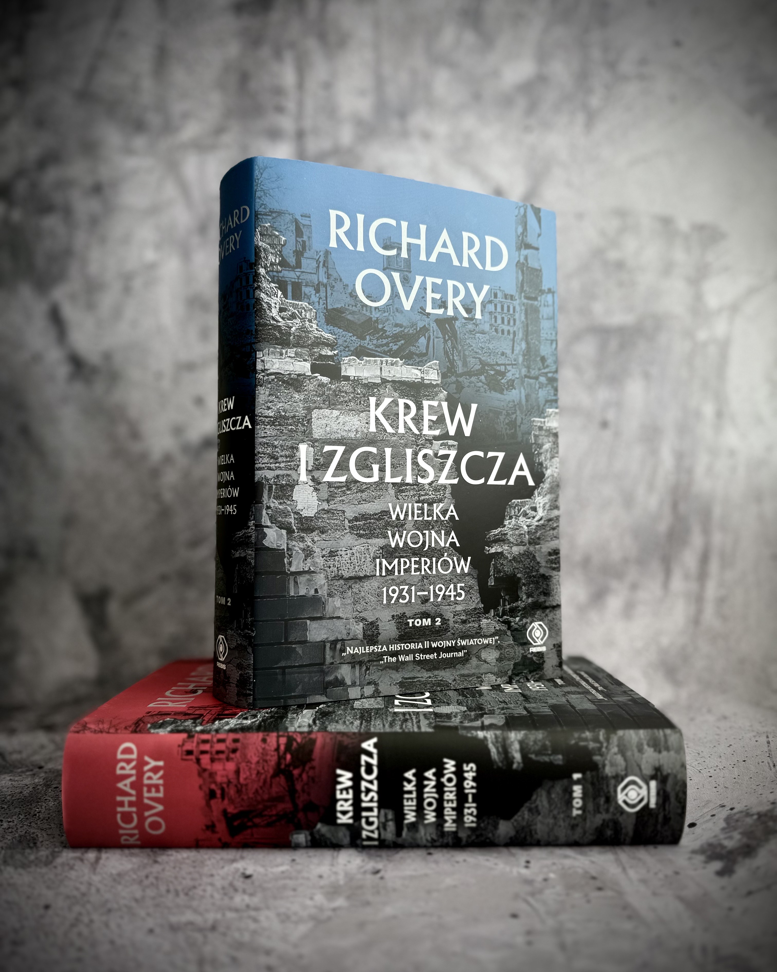Kwietniowa premiera w REBIS-ie: Richard Overy, "Krew i zgliszcza. Wielka wojna imperiów 1931–1945", tom 2 