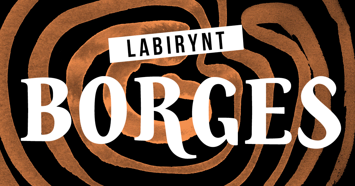 Labirynt Borges. Koncert i debata literacka.