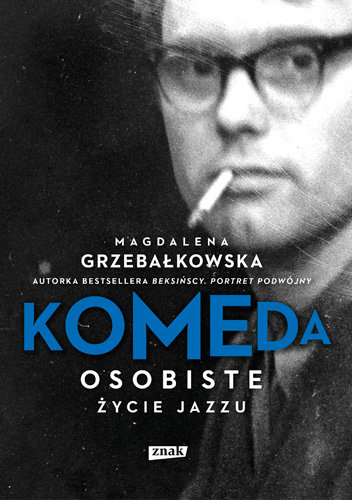 „Komeda. Osobiste życie jazzu”, Magdalena Grzebałkowska