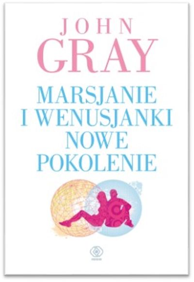 "Marsjanie i Wenusjanki - nowe pokolenie", John Gray