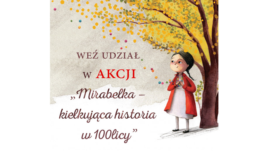  „Mirabelka – kiełkująca historia w 100licy" 