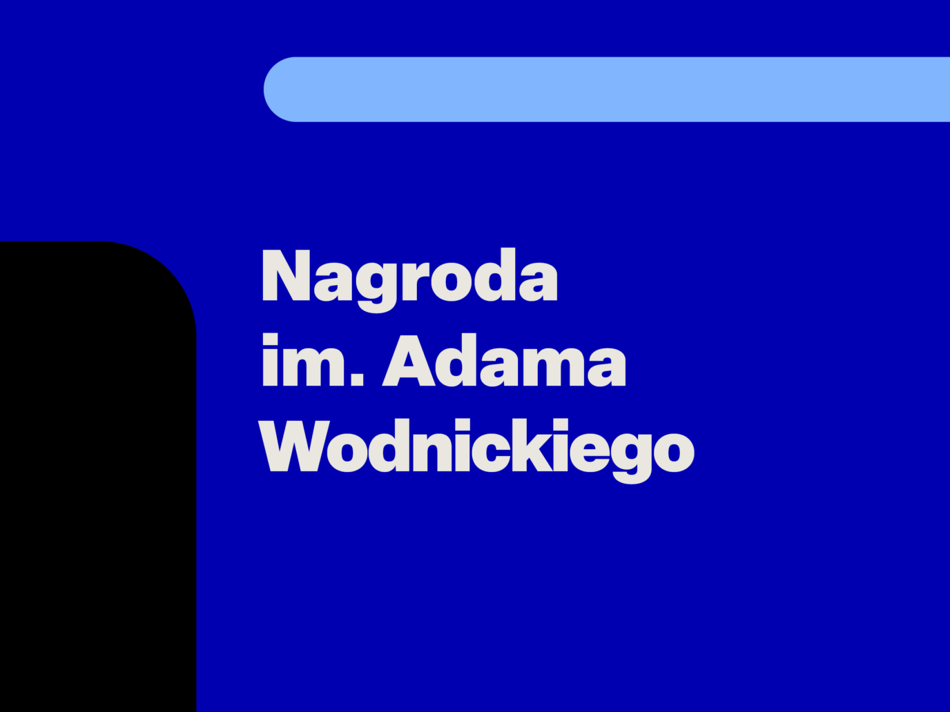 Nabór do pierwszej edycji Nagrody im. Adama Wodnickiego do 15 stycznia