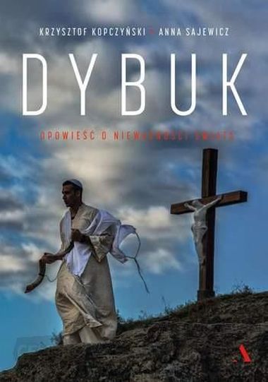 Nagroda im. Beaty Pawlak, "Dybuk". Opowieść o nieważności świata",