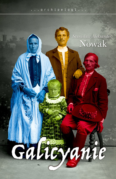  "Galicyanie" Stanisław Aleksander Nowak