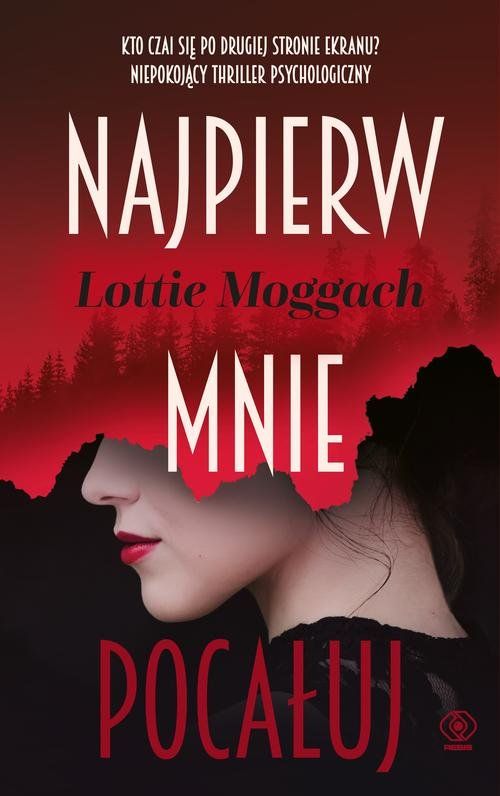 "Najpierw mnie pocałuj", Lottie Moggach