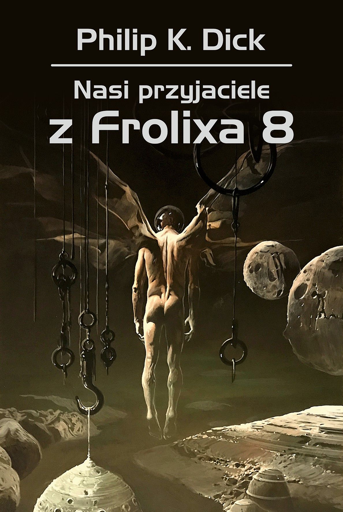 "Nasi przyjaciele z Frolixa 8", Philip Dick
