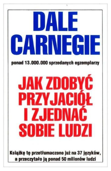 "Jak zdobyć przyjaciół i zjednać sobie ludzi", Dal Carnegie 