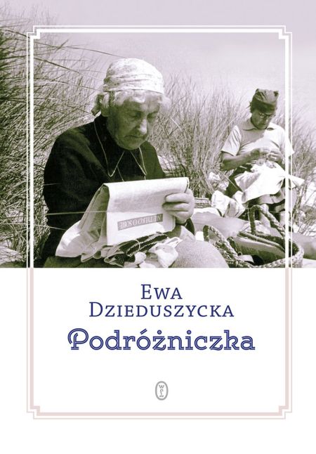 "Podróżniczka. Autobiograficzna opowieść ", Ewa z Koziebrodzkich Dzieduszycka,