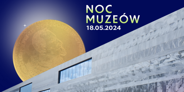 Noc Muzeów i nie tylko... Muzeum Historii Polski zaprasza!