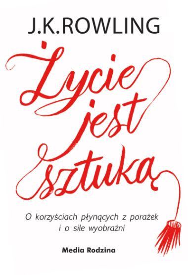 "Życie jest sztuką", Joanne K. Rowling