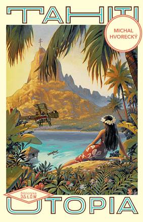 Nowość Biblioteki Słów: Michal Hvorecky, "Tahiti. Utopia"