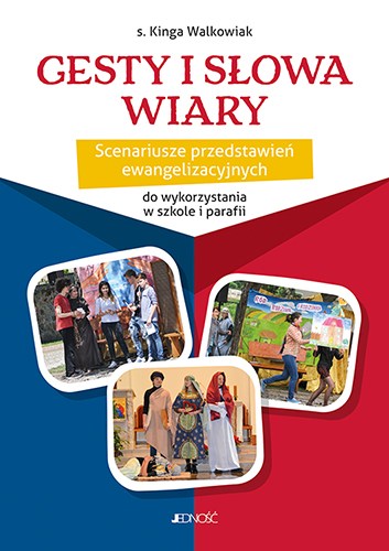 Nowość od Jedności  "Gesty i słowa wiary. Scenariusze przedstawień ewangelizacyjnych