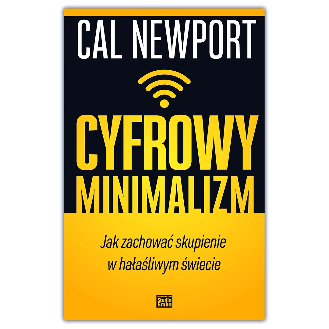 Nowość Studio EMKA: "Cyfrowy minimalizm" Cala Newporta