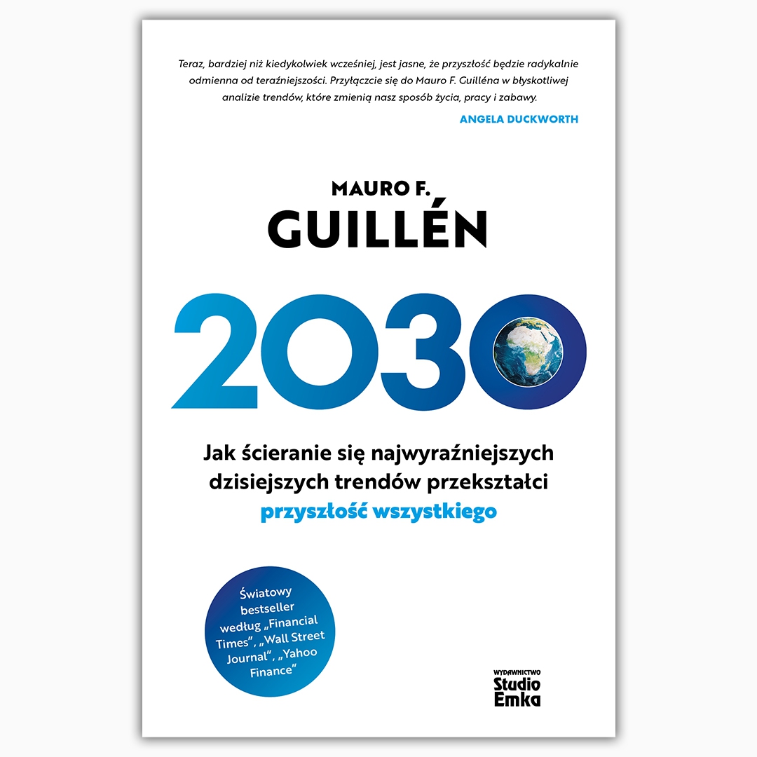 Nowość Studio EMKA:  Mauro F. Guillén, " 2030" 