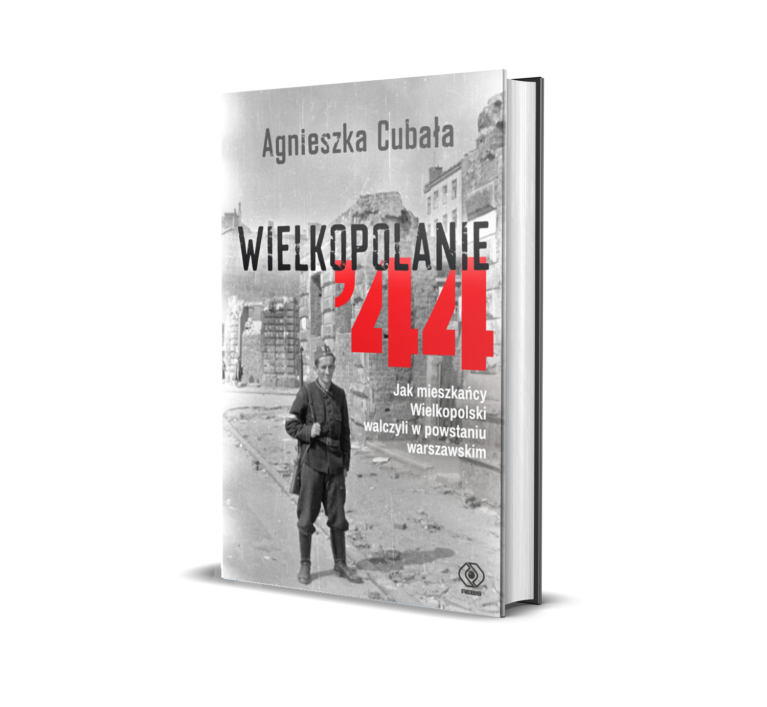Nowość w REBIS-ie: "Wielkopolanie `44", Agnieszki Cubały