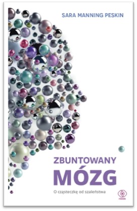  Nowość w REBIS-ie: "Zbuntowany mózg" - dlaczego nasze mózgi choć tak wspaniałe mają swoją piętę achillesową? 