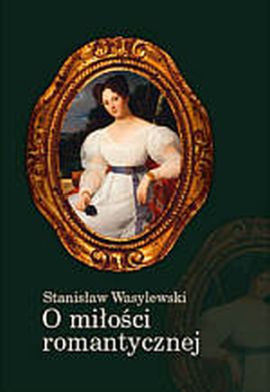  ,O miłości romantycznej", Stanisław Wasylewski,