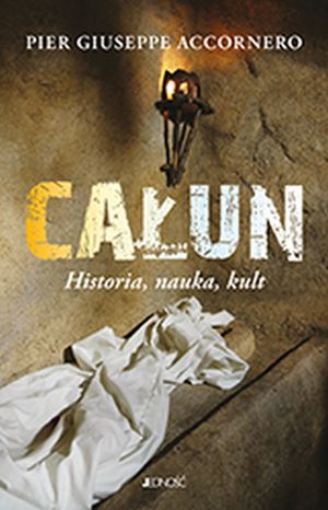 "Całun. Historia, nauka, kult", Pier Giuseppe Accornero, 